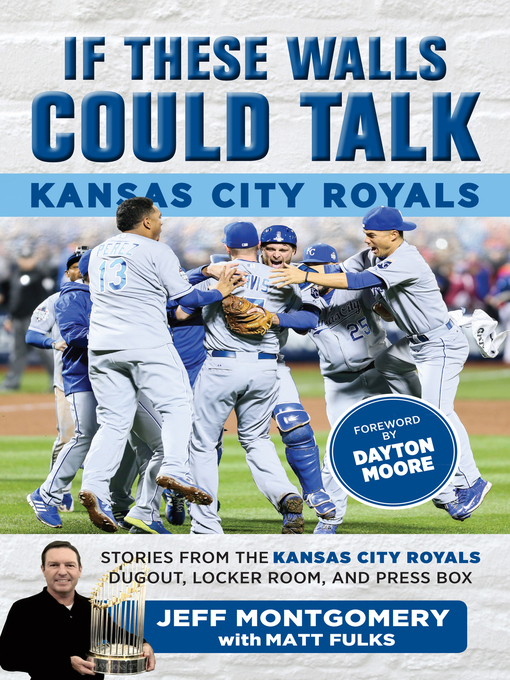 Title details for Kansas City Royals: Stories from the Kansas City Royals Dugout, Locker Room, and Press Box by Matt Fulks - Available